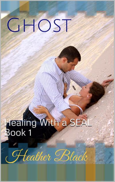 Ghost (Healing With a SEAL, #1)