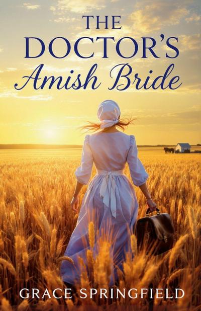 The Doctor’s Amish Bride - An Amish Romance