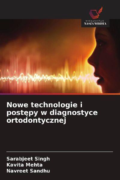 Nowe technologie i post¿py w diagnostyce ortodontycznej