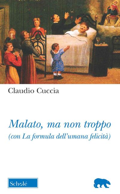 Malato, ma non troppo (con La formula dell’umana felicità)