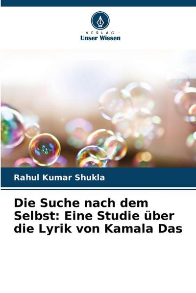 Die Suche nach dem Selbst: Eine Studie über die Lyrik von Kamala Das