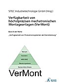 Verfügbarkeit von höchstpräzisen mechatronischen Montageanlagen (VerMont), 8 Tle.