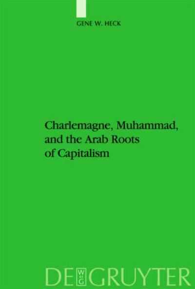 Charlemagne, Muhammad, and the Arab Roots of Capitalism