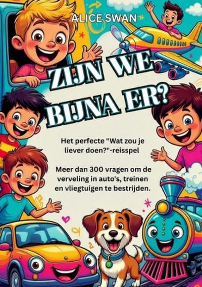 ZIJN WE  BIJNA ER?