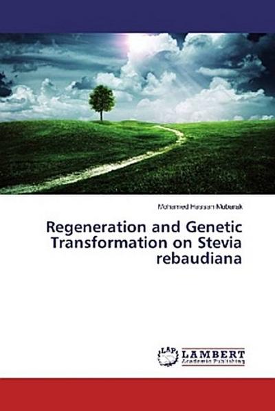 Regeneration and Genetic Transformation on Stevia rebaudiana