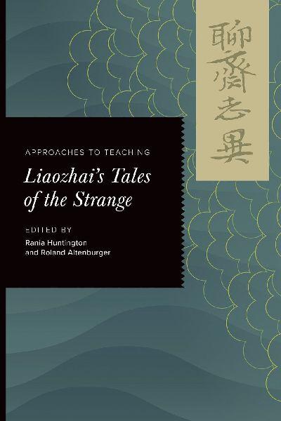 Approaches to Teaching Liaozhai’s Tales of the Strange