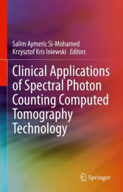 Clinical Applications of Spectral Photon Counting Computed Tomography Technology