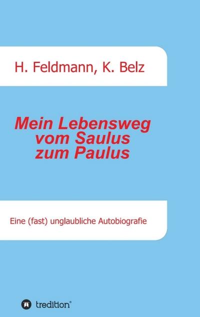 Mein Lebensweg vom Saulus zum Paulus