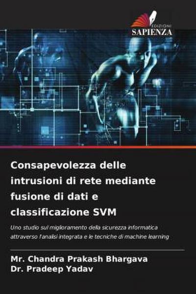Consapevolezza delle intrusioni di rete mediante fusione di dati e classificazione SVM