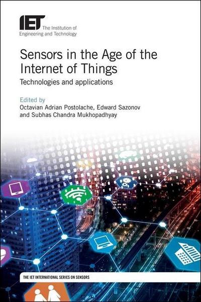 Sensors in the Age of the Internet of Things: Technologies and Applications
