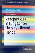 Nanoparticles in Lung Cancer Therapy - Recent Tren
