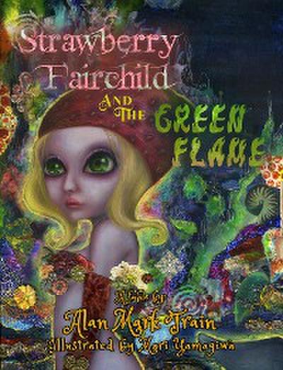 Strawberry Fairchild And The Green Flame
