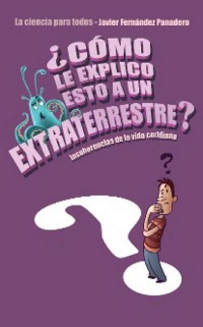 ¿Cómo le explico esto a un extraterrestre?