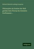 Philosophie als Denken der Welt gemäss dem Princip des kleinsten Kraftmasses ...