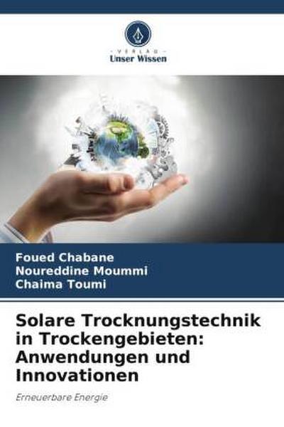 Solare Trocknungstechnik in Trockengebieten: Anwendungen und Innovationen