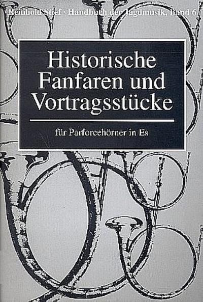 Handbuch der Jagdmusik Historische Fanfaren und Vortragsstücke