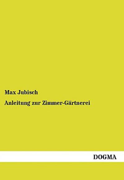 Anleitung zur Zimmer-Gärtnerei