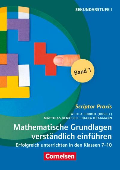 Scriptor Praxis. Mathematische Grundlagen verständlich einführen - Band 1