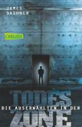 Maze Runner 03. Die Auserwählten - In der Todeszone