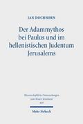 Der Adammythos bei Paulus und im hellenistischen Judentum Jerusalems