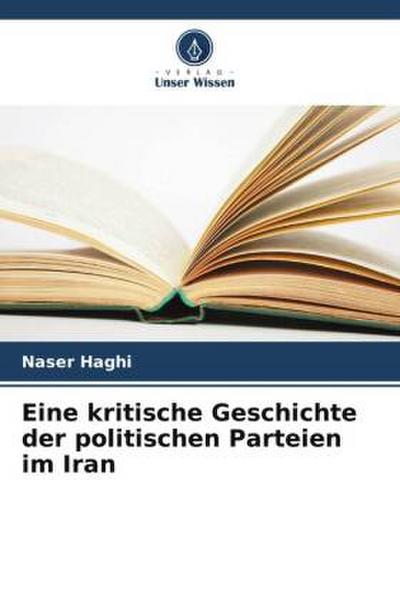 Eine kritische Geschichte der politischen Parteien im Iran