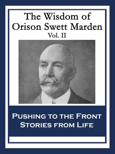 The Wisdom of Orison Swett Marden Vol. II