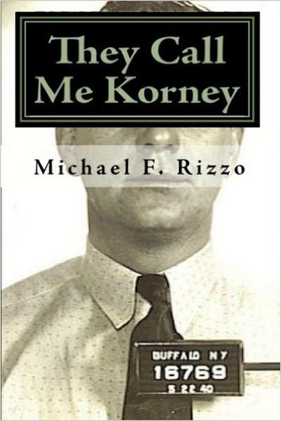 They Call Me Korney: Buffalo’s Polish Gangsters