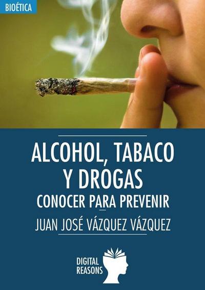 Alcohol, tabaco, drogas : conocer para prevenir