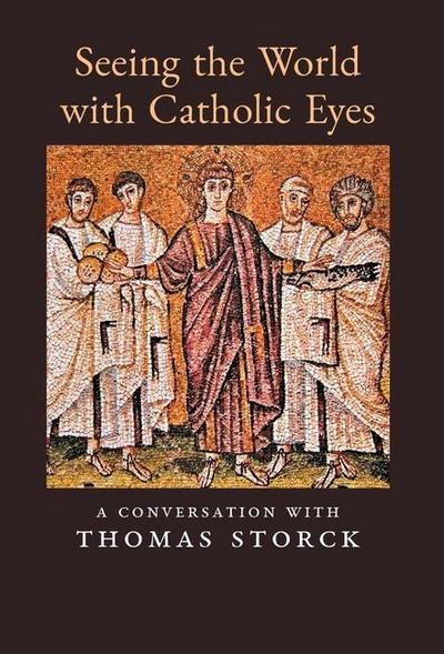 Seeing the World with Catholic Eyes