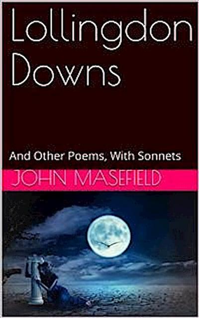 Lollingdon Downs / and Other Poems, with Sonnets