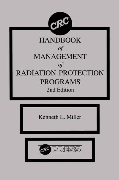CRC Handbook of Management of Radiation Protection Programs, Second Edition