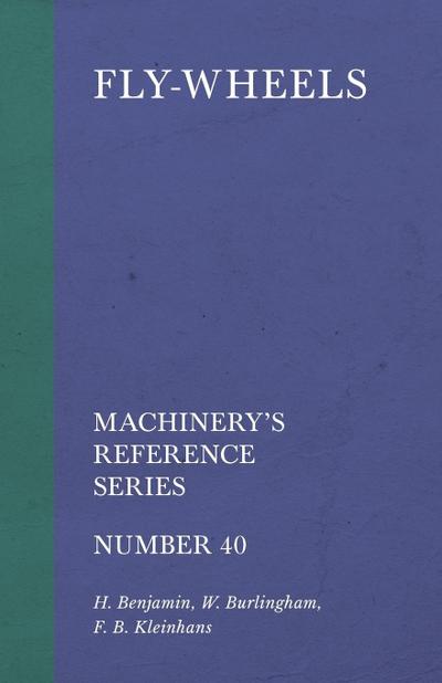 Fly-Wheels - Machinery’s Reference Series - Number 40