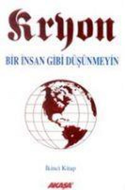 Kryon 2 Bir Insan Gibi Düsünmeyin