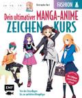 Dein ultimativer Manga-Anime-Zeichenkurs - Fashion - Starke Charaktere in stylischen Outfits