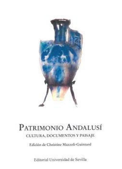 Patrimonio andalusí : cultura, documentos y paisaje