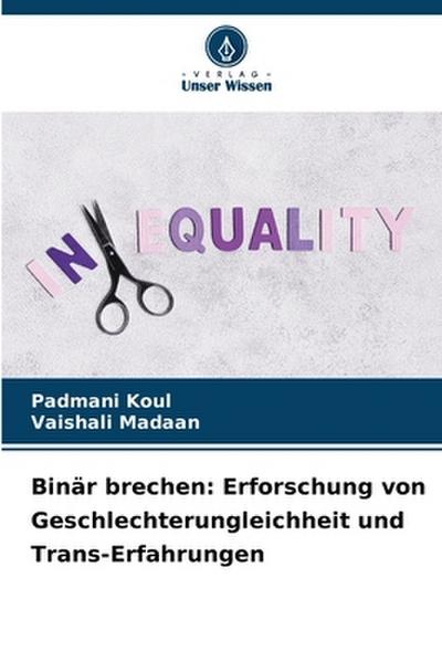 Binär brechen: Erforschung von Geschlechterungleichheit und Trans-Erfahrungen
