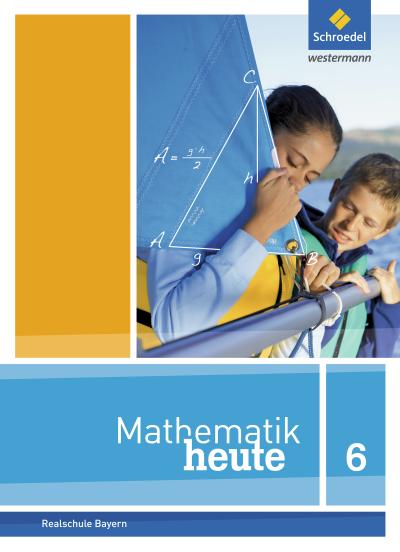 Mathematik heute 6. Schülerband. Bayern