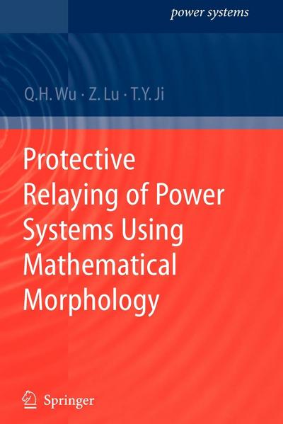 Protective Relaying of Power Systems Using Mathematical Morphology