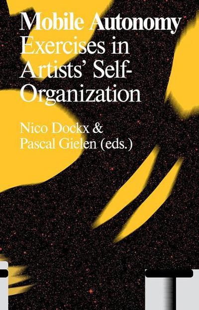 Mobile Autonomy: Exercises in Artists’ Self-Organization