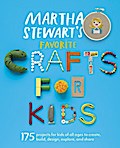 Martha Stewart’s Favorite Crafts for Kids