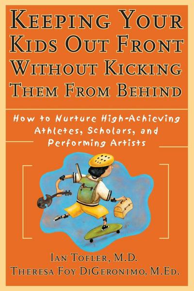 Keeping Your Kids Out Front Without Kicking Them from Behind