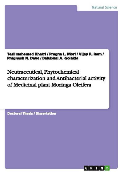 Neutraceutical, Phytochemical characterization and Antibacterial activity of Medicinal plant Moringa Oleifera