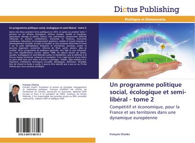 Un programme politique social, écologique et semi-libéral - tome 2