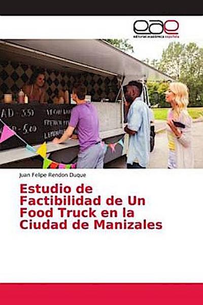 Estudio de Factibilidad de Un Food Truck en la Ciudad de Manizales