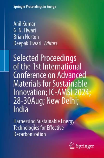 Selected Proceedings of the 1st International Conference on Advanced Materials for Sustainable Innovation; IC-AMSI 2024; 28-30 August; New Delhi; India