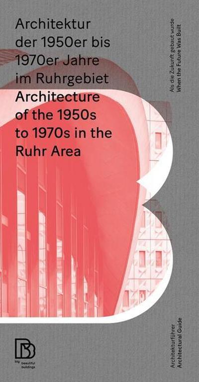 Architektur der 1950er bis 1970er Jahre im Ruhrgebiet / Architecture of the 1950s to 1970s in Ruhr Area