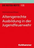 Altersgerechte Ausbildung in der Jugendfeuerwehr von Silke Wehrle | Taschenbuch