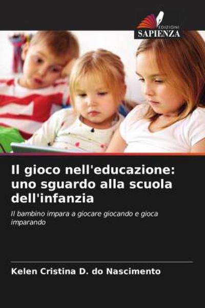 Il gioco nell’educazione: uno sguardo alla scuola dell’infanzia