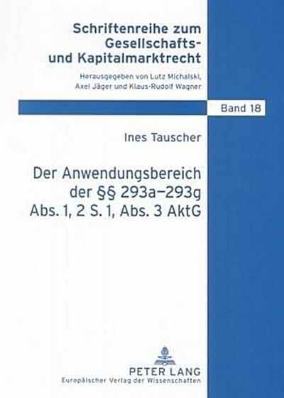 Der Anwendungsbereich der 293a-293g Abs. 1, 2 S. 1, Abs. 3 AktG