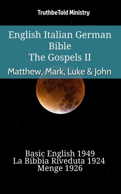 English Italian German Bible - The Gospels II - Matthew, Mark, Luke & John